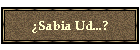 ¿Sabia Ud...?