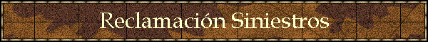 Reclamaci�n Siniestros