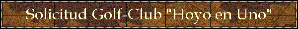 Solicitud Golf-Club "Hoyo en Uno"