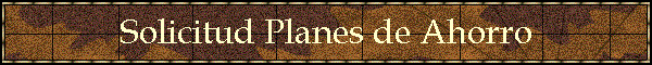 Solicitud Planes de Ahorro